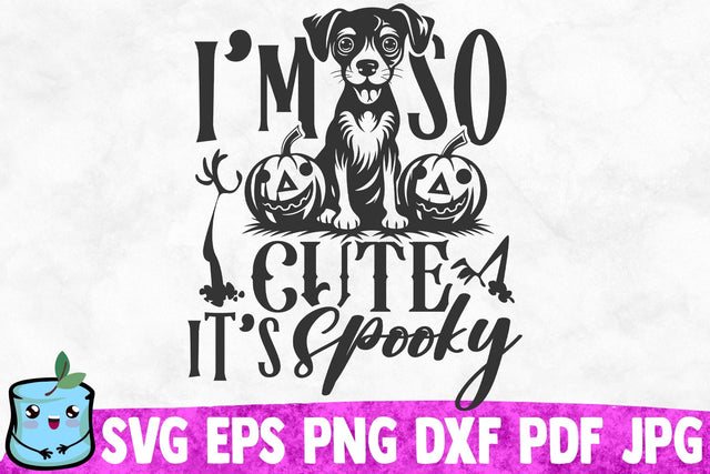 I'm So Cute It's Spooky SVG MintyMarshmallows 