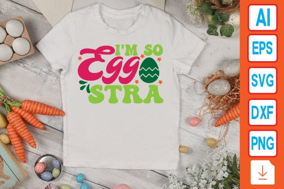 I'm so Egg Stra SVG Craftlabsvg24 