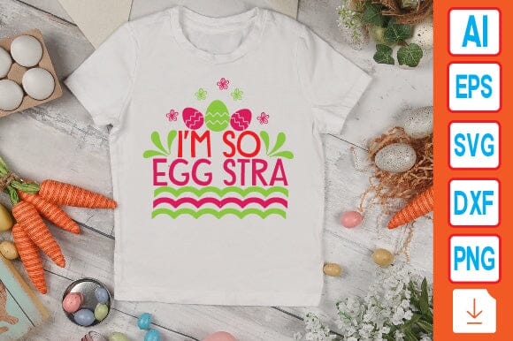 I'm so Egg Stra SVG Craftlabsvg24 