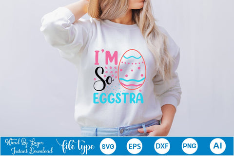 I'm So Eggstra SVG Cut File SVGs,Quotes and Sayings,Food & Drink,On Sale, Print & Cut SVG DesignPlante 503 