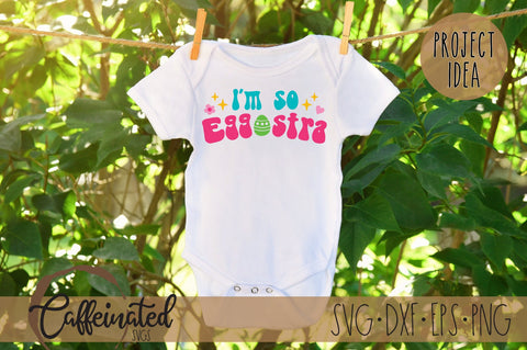 I'm So Eggstra SVG SVG Caffeinated SVGs 