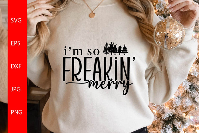 I'm So Freakin' Merry SVG Free For Commercial Use SVG Sintegra 