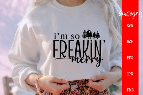 I'm So Freakin' Merry SVG Free For Commercial Use SVG Sintegra 