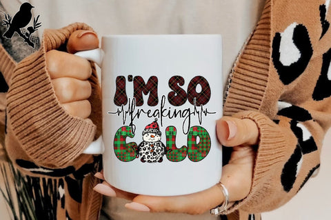 I'm So Freaking Cold Sublimation Sublimation Jagonath Roy 