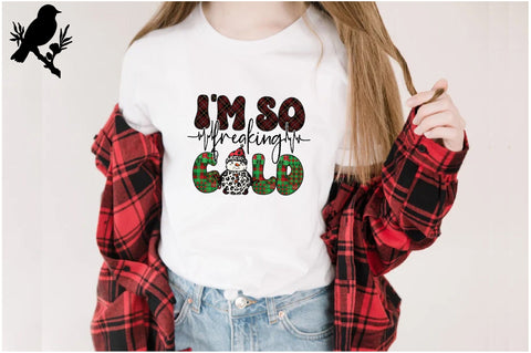 I'm So Freaking Cold Sublimation Sublimation Jagonath Roy 