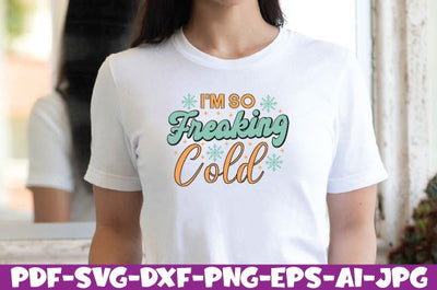 I'm So Freaking Cold SVG farhad farhad 