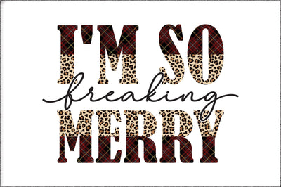 I'm So Freaking Merry Sublimation Sublimation Jagonath Roy 