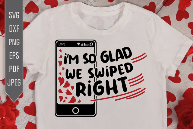 I'm So Glad We Swiped Right Svg. Funny Online Relationships Svg. Valentine's Day Svg. Dating App Svg. Valentines Cricut Silhouette dxf png SVG Mint And Beer Creations 