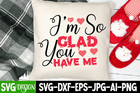 I'm So Glad You Have Me SVG Cut File SVG BlackCatsMedia 