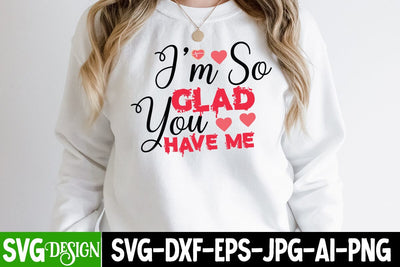 I'm So Glad You Have Me SVG Cut File SVG BlackCatsMedia 