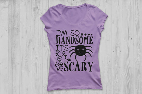 I'm So Handsome It's Scary| Halloween Spider SVG Cutting Files. SVG CosmosFineArt 