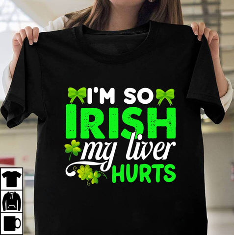 I'm So Irish My Liver Hurts SVG Cute File SVG Insomnia Std 