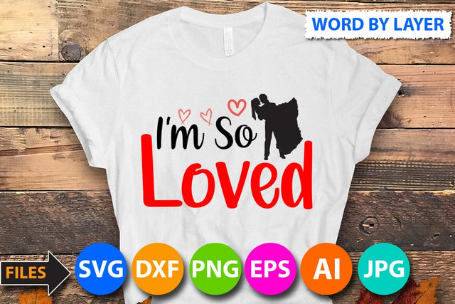 i'm so loved SVG Cut File SVG BlackCatsMedia 