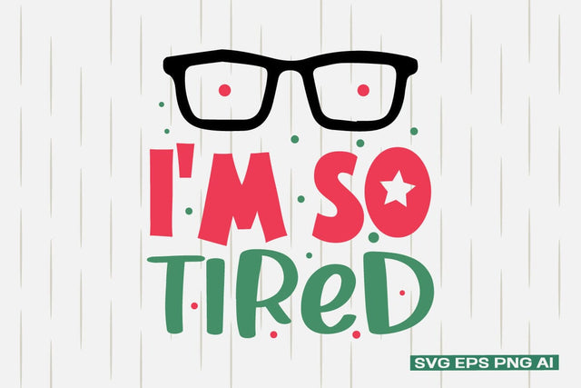 I'm So Tired SVG SVG designmaster24 