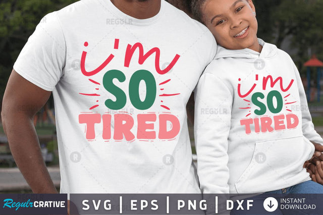 I'm so tired SVG SVG Regulrcrative 