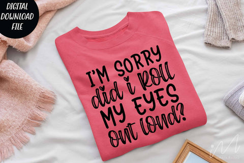 I'm sorry did i roll my eyes out loud svg,Sarcastic t shirt svg, Funny quotes svg, Sarcasm Svg, Funny Quote svg, Sassy Svg, Sarcastic cricut SVG Isabella Machell 