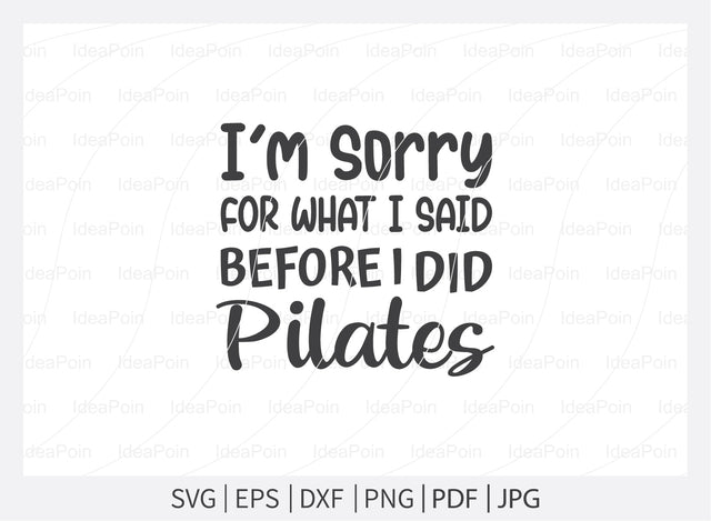 I'm sorry for what i said before i did pilates Svg, Pilates Svg, Pilates Svg bundle, funny pilates Svg, Pilates ball training quotes, Pilates Png, Pilates Dxf, Cut Files for Crafters, Svg file SVG Dinvect 