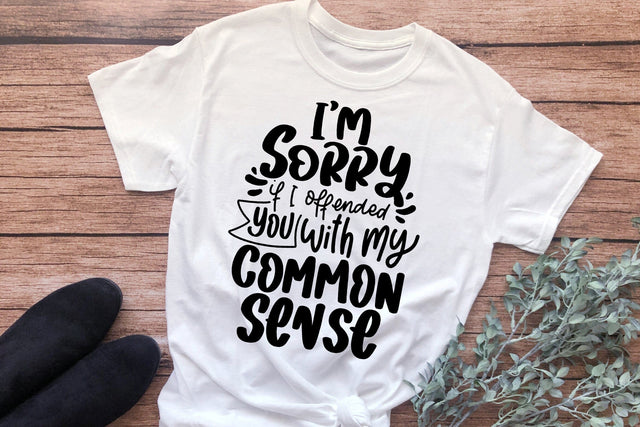 I'm Sorry If I Offended You With My Common Sense SVG SVG Ikonart Design Shop 