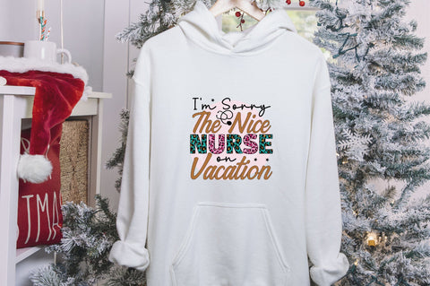 I'm Sorry The Nice Nurse on Vacation Sublimation SVGArt 