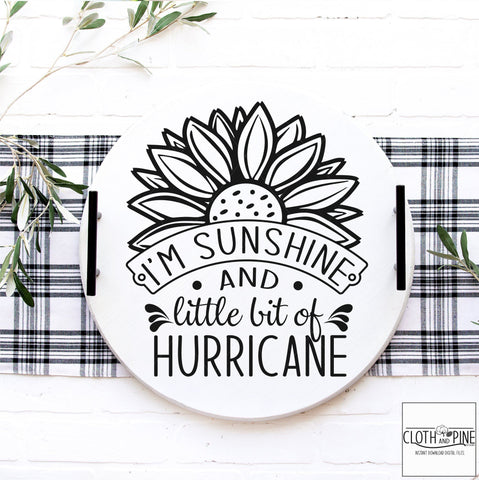 I'm Sunshine and Little Bit of Hurricane SVG Cloth and Pine Designs 