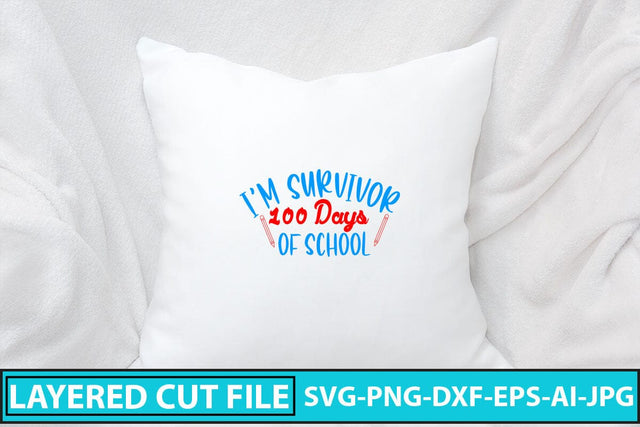 I'm Survivor 100 Days of School SVG Cut File SVG Syaman 