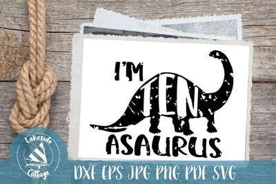 I'm Ten-asaurus 10th Birthday Design SVG Lakeside Cottage Arts 