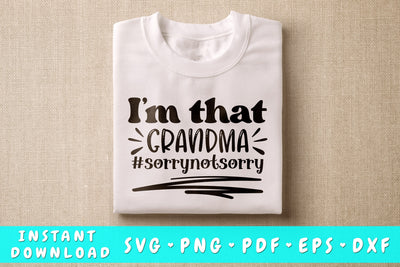 I'm That Grandma Sorry Not Sorry SVG SVG HappyDesignStudio 
