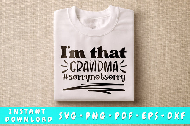 I'm That Grandma Sorry Not Sorry SVG SVG HappyDesignStudio 