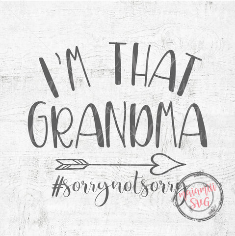 I'm That Grandma Svg, Grandma Svg, Funny Sayings Svg, Funny Grandma Shirt, Grandmother Svg SVG MaiamiiiSVG 