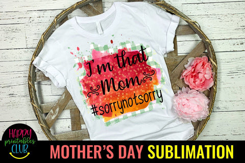 I'm That Mom-Mothers Day Sublimation -Mom Sublimation PNG Sublimation Happy Printables Club 