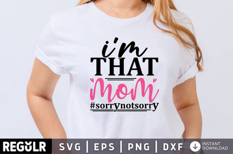 Im that mom sorrynotsorry SVG SVG Regulrcrative 