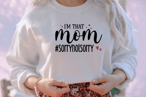 Im that mom sorrynotsorry SVG SVG Regulrcrative 