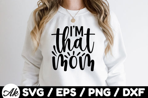 I'm that mom svg SVG akazaddesign 