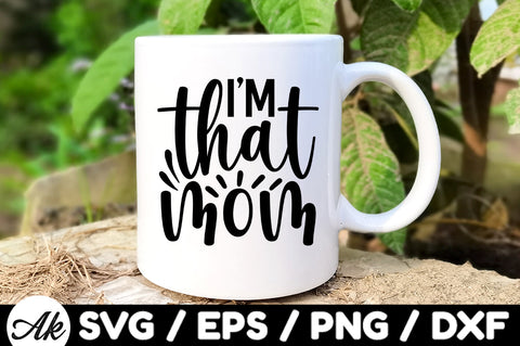 I'm that mom svg SVG akazaddesign 