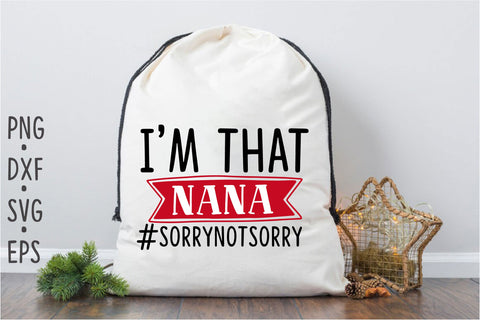 I'm that nana #sorrynotsorry SVG Rupkotha 