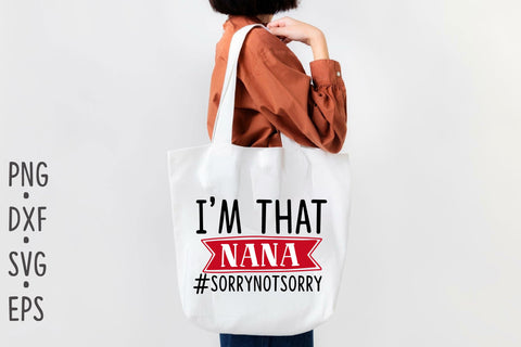 I'm that nana #sorrynotsorry SVG Rupkotha 
