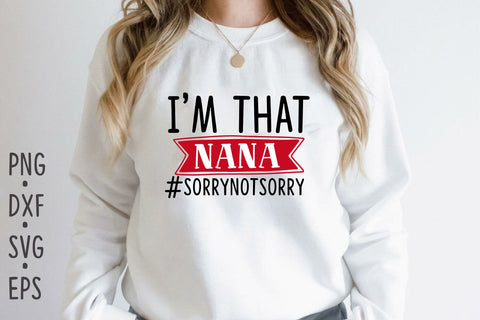 I'm that nana #sorrynotsorry SVG Rupkotha 