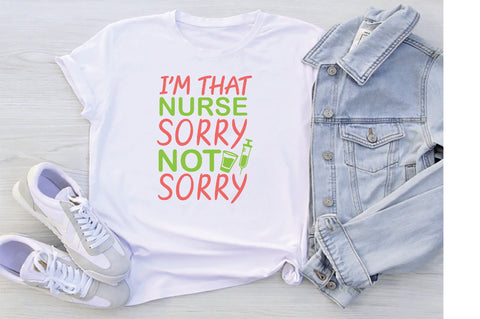 Im That Nurse Sorry Not Sorry SVG SVG Creativeart88 