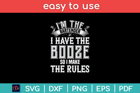I'm The Bartender I Have The Booze Funny Bartender Svg Png Dxf Digital Cutting File SVG Helal 