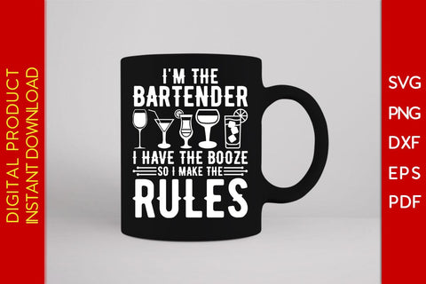 I'm The Bartender I Have The Booze So I Make The Rules SVG PNG PDF Cut File SVG Creativedesigntee 