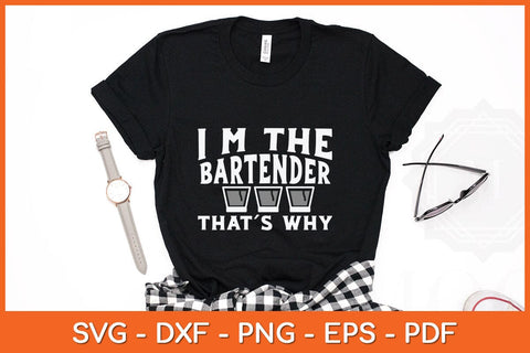 I'm The Bartender That’s Why Bartender Svg Cutting File SVG Helal 