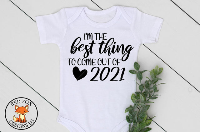 I'm The Best Thing To Come Out Of 2021 SVG | We're Expecting SVG RedFoxDesignsUS 