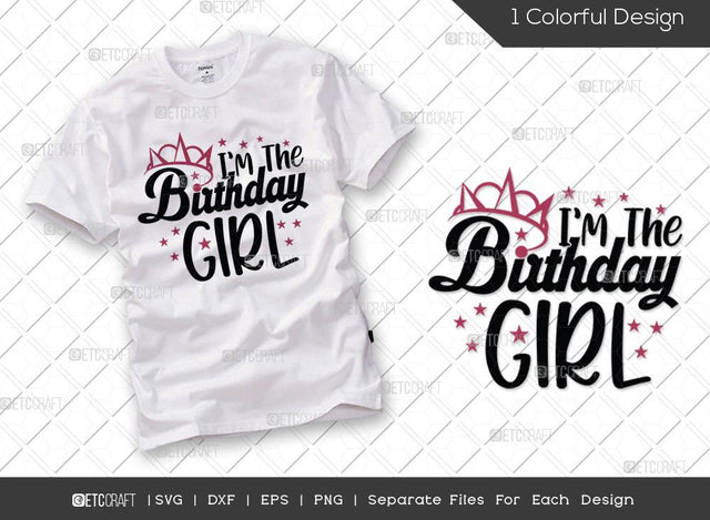 I'm The Birthday Girl SVG Cut File | Birthday Squad Svg | Girl's Birthday Svg | Girl Crown Svg | Women Birthday Svg | Birthday Svg | Funny Birthday Quote SVG ETC Craft 
