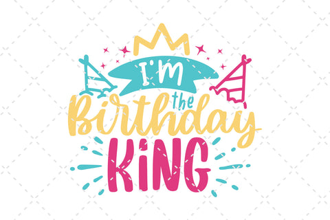 I'm The Birthday King SVG Cut File SVG dapiyupi store 