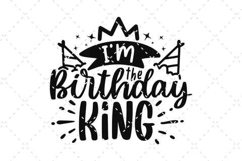 I'm The Birthday King SVG Cut File SVG dapiyupi store 