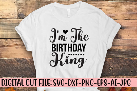 I'm The Birthday King SVG Cut File SVG Syaman 