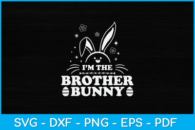 I'm The Brother Bunny Svg Design SVG artprintfile 
