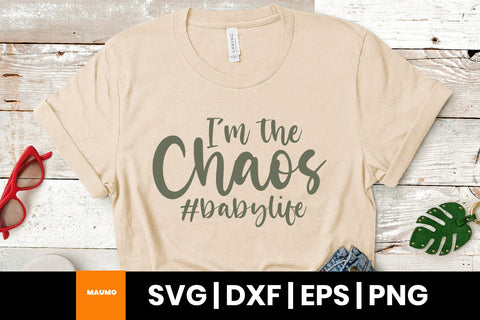 I'm the chaos, baby life svg quote SVG Maumo Designs 