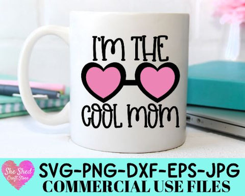 I'm The Cool Mom Cut File - Funny Mom Quote SVG She Shed Craft Store 