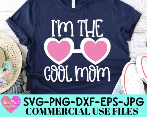 I'm The Cool Mom Cut File - Funny Mom Quote SVG She Shed Craft Store 